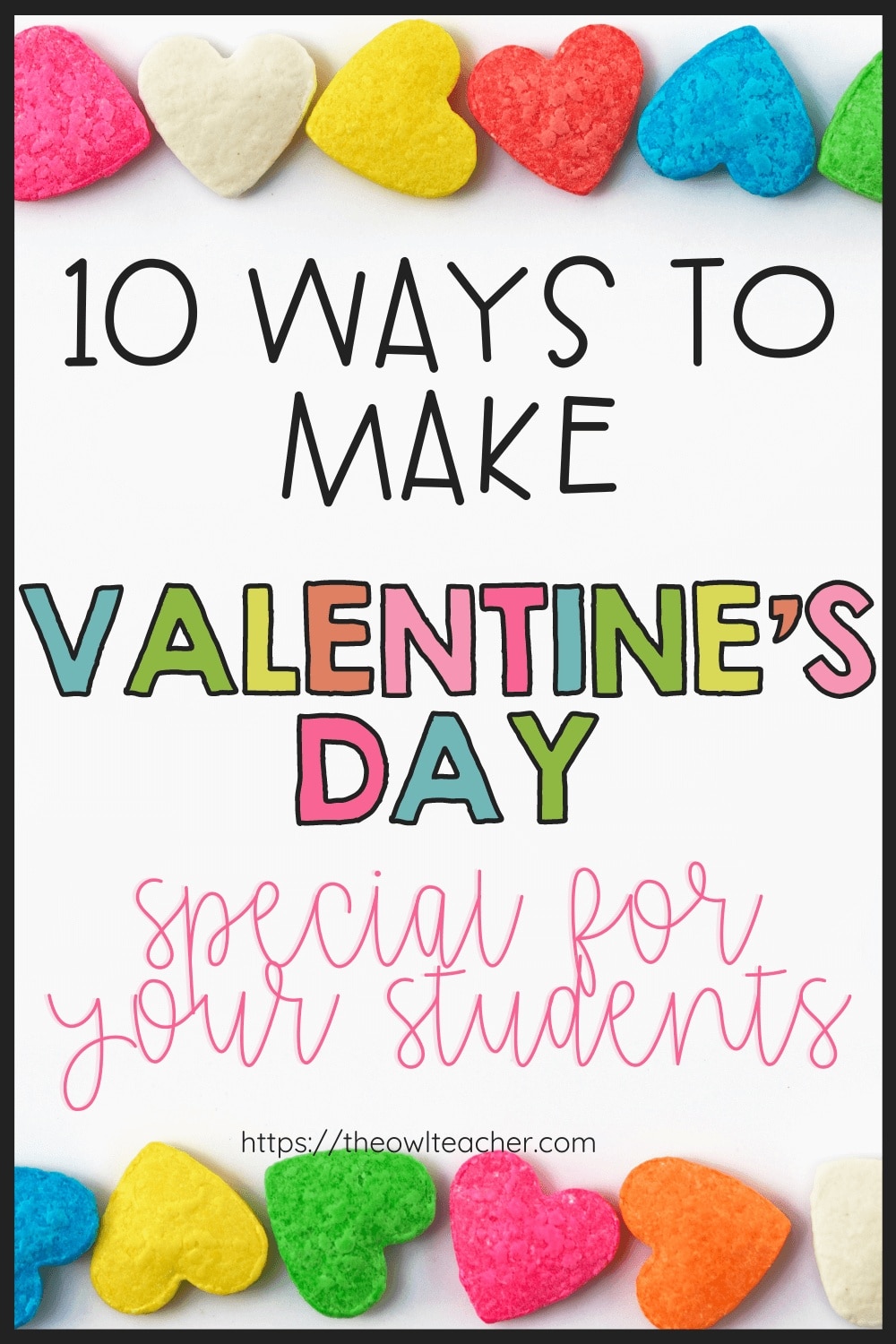 10 Methods to Make Valentine’s Day Particular for Your Candy College students