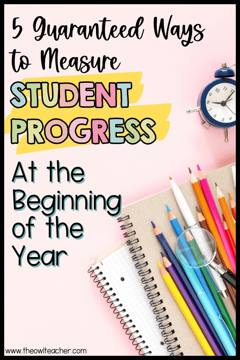 5 Assured Methods to Measure Scholar Progress on the Starting of the Yr