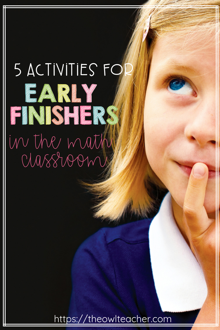 5 Actions for Early Finishers within the Math Classroom